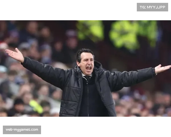 埃梅里打造维拉进攻体系，火力仅次于阿森纳